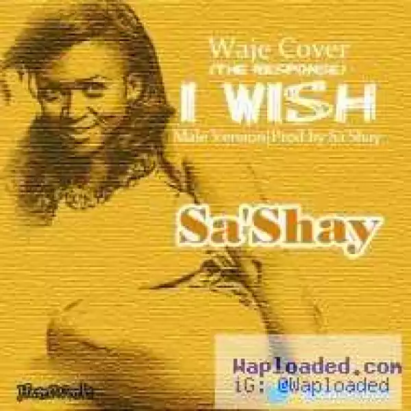 SaShay - I Wish [Waje Cover]